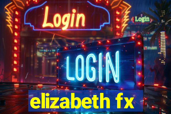 elizabeth fx